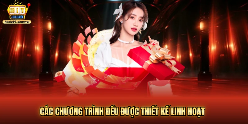 Các chương trình đều được thiết kế linh hoạt
