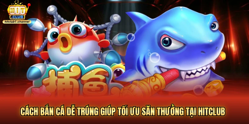 cách bắn cá dễ trúng