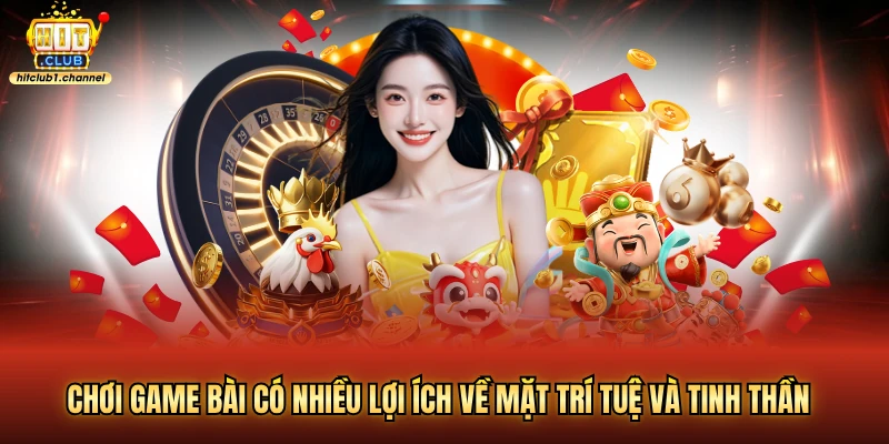 Chơi game bài có nhiều lợi ích về mặt trí tuệ và tinh thần