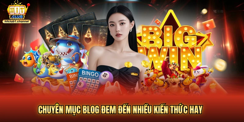 Chuyên mục Blog đem đến nhiều kiến thức hay