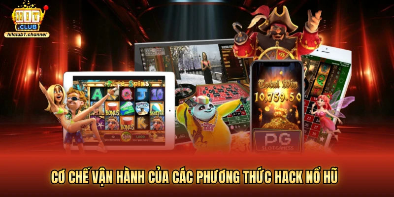 Cơ chế vận hành của các phương thức hack nổ hũ
