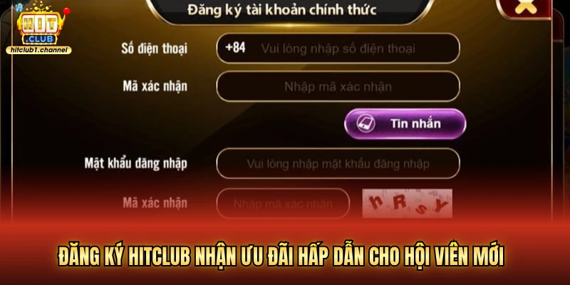 Đăng ký hitclub nhận ưu đãi hấp dẫn cho hội viên mới