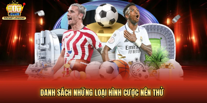 Danh sách những loại hình cược nên thử