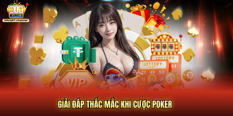 Giải đáp thắc mắc khi cược poker