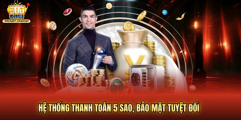 Hệ thống thanh toán 5 sao, bảo mật tuyệt đối