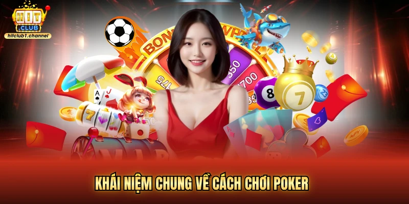 Khái niệm chung về cách chơi poker
