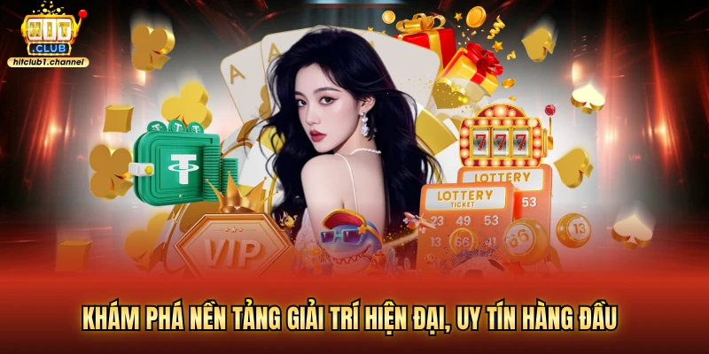 Khám phá nền tảng giải trí hiện đại, uy tín hàng đầu