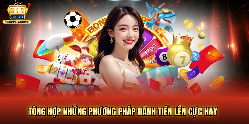 Tổng hợp những phương pháp đánh tiến lên cực hay